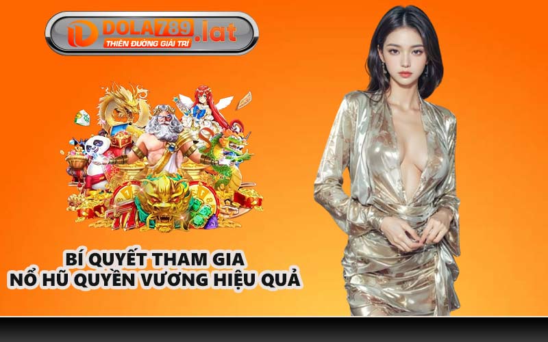 Bí quyết tham gia nổ hũ Quyền Vương hiệu quả 